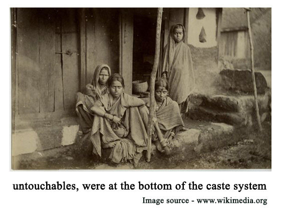 Untouchables,  were at the bottom of the caste system 